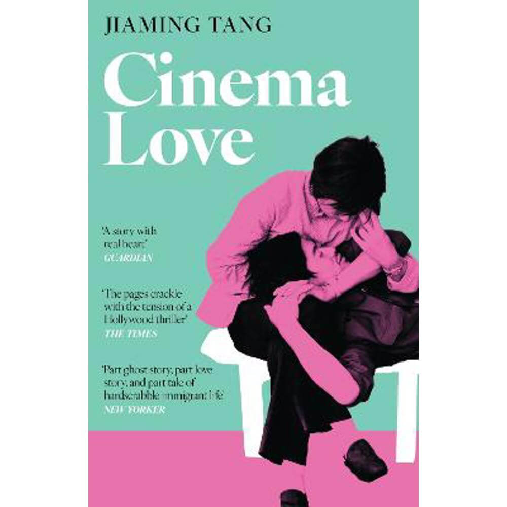 Cinema Love: 'Not just an extraordinary debut but a future classic' Jessamine Chan (Paperback) - Jiaming Tang